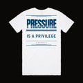 Pressure Is A Privilege Tee